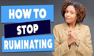 Listen to an Expert’s View on How to Stop Ruminating