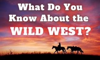 Trivia: How Much Do You Know About the WILD WEST?