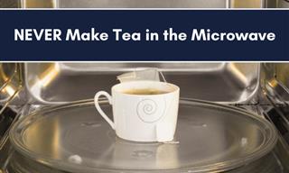 Science Says You Should Never Microwave Tea