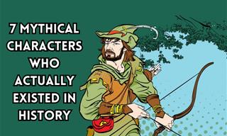 Live the Legend: 7 Mythical Characters Who Were Real