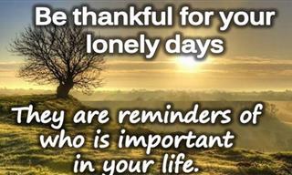 Always Remember to Be Thankful in Life...