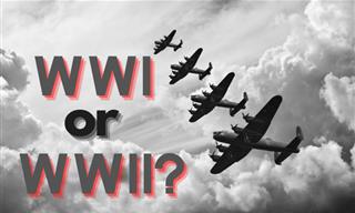 History Quiz: Was It WWI or WWII?