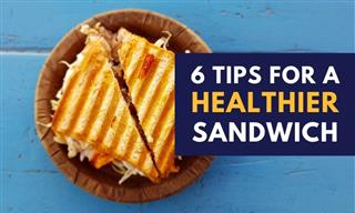 Sandwiches Can Be Healthy - 6 Nutrition Tips and Tricks