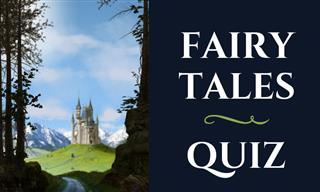 TRIVIA: How Well Do You Know Classic Fairy Tales?