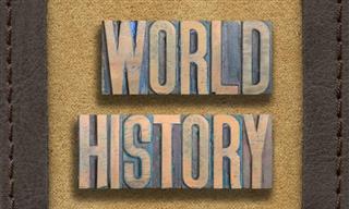 QUIZ: Can We Challenge Your World History Today?