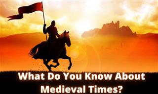 QUIZ: What Do You Know About Medieval Times?