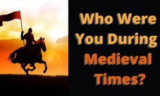 QUIZ: Who Were You During Medieval Times?