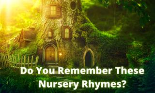 QUIZ: Do You Remember These Classic Nursery Rhymes?