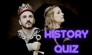 QUIZ: Are You the King or Queen of History?