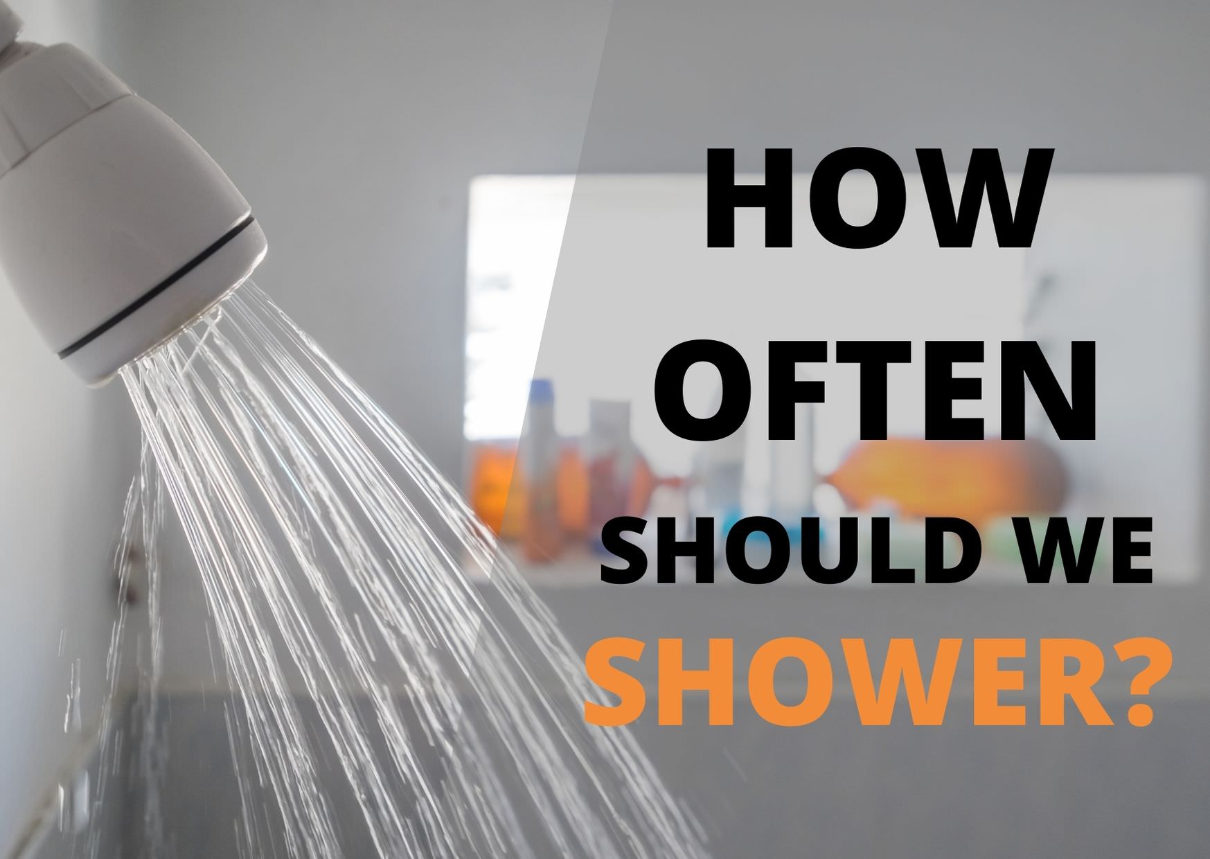 Experts Reveal How Often You Should Really Shower 