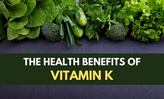 The Health Benefits and Sources of Vitamin K