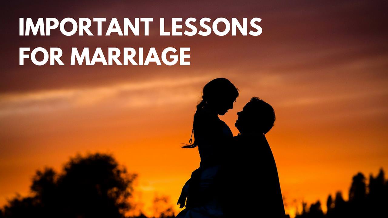 6 Important Lessons For A Long Happy Marriage