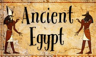<b>How</b> Much Do You Know About Ancient Egypt?