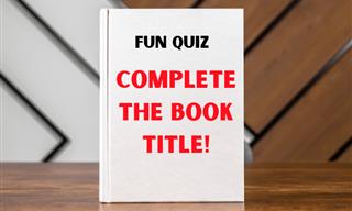 Complete the <b>Famous</b> Book Title