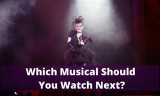 <b>Which</b> Musical Should <b>You</b> Watch Next?