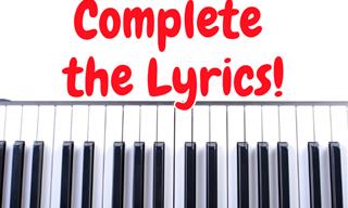 Can You Complete the Lyrics?