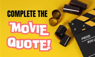 Complete the Famous <b>Movie</b> Quote!