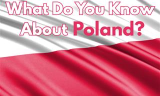 What Do You Know About Poland?