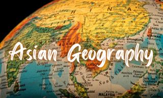 How's Your Asian Geography?