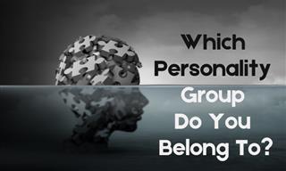 Which Personality Group Do You Belong In?