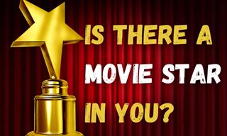 <b>What</b> <b>Type</b> of Movie Star Would You Be?