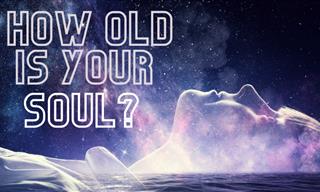 How Old is Your Soul?