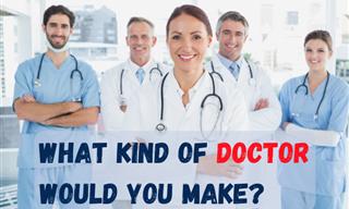 What Kind of Doctor Would You Be?