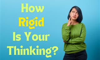 <b>How</b> Rigid is Your Thinking?