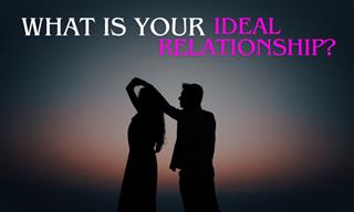 What's Your Ideal Relationship?