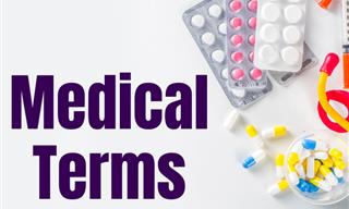 Do You Know These <b>Medical</b> <b>Terms</b>?