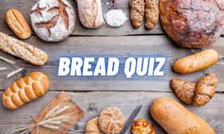 <b>What</b> Do You Know About BREAD?