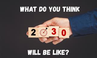 What Do You Think 2030 Will Be Like?