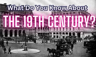 What Do You Know About the 19th Century?