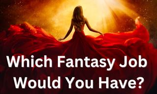 Which Fantastical Profession Would You Have?