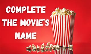 Can You Complete the <b>Name</b> of the Movie?