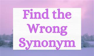 Find the <b>Wrong</b> Synonym