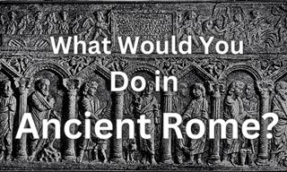 What Would Be Your Job in Ancient Rome?