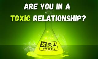 Are <b>You</b> in a Toxic Relationship?